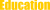 Education